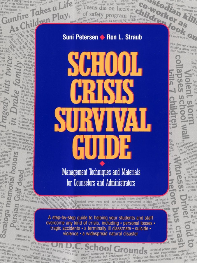 School Crisis Survival Guide: Management Techniques and Materials for Counselors and Administrators (J-B Ed: Survival Guides) book cover by Suni Petersen, Ron L. Straub