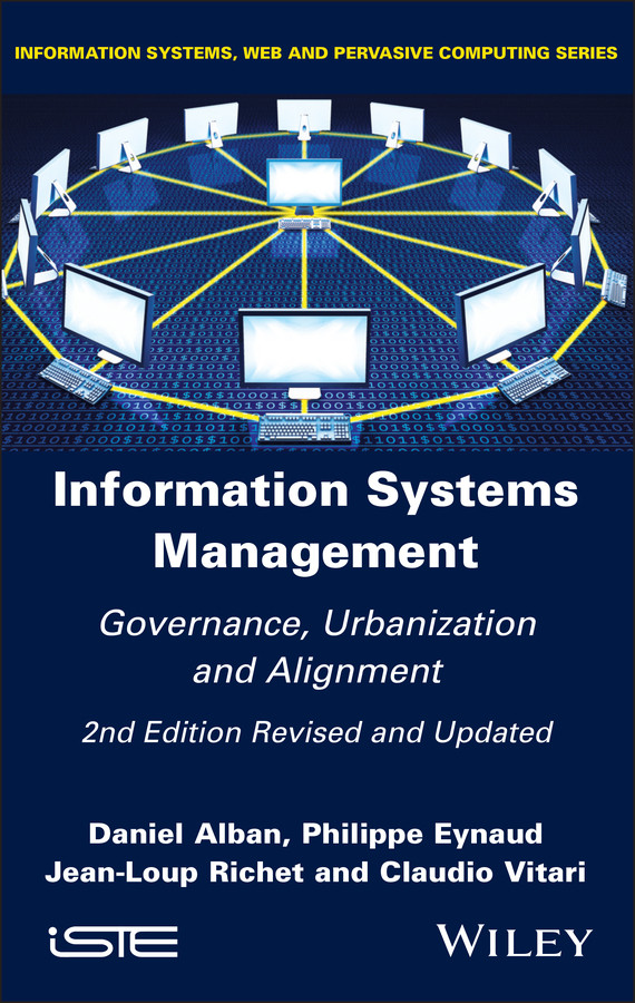 Information Systems Management: Governance, Urbanization and Alignment book cover by Daniel Alban, Philippe Eynaud, Jean-Loup Richet, Claudio Vitari