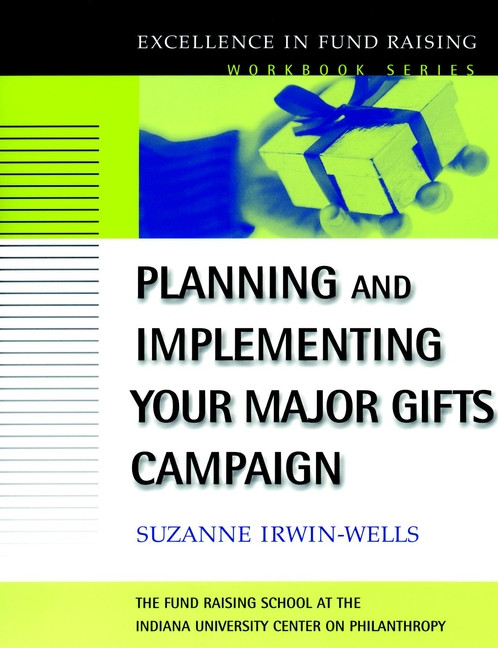 Planning and Implementing Your Major Gifts Campaign (J-B Fund Raising School Series) book cover by Suzanne Irwin-Wells