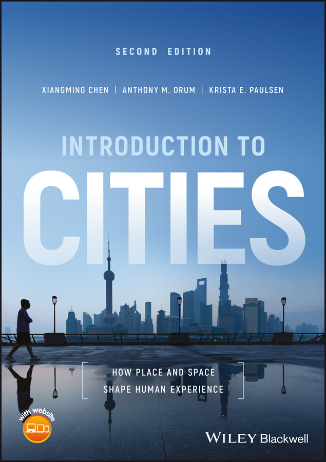 Introduction to Cities: How Place and Space Shape Human Experience book cover by Xiangming Chen, Anthony M. Orum, Krista E. Paulsen