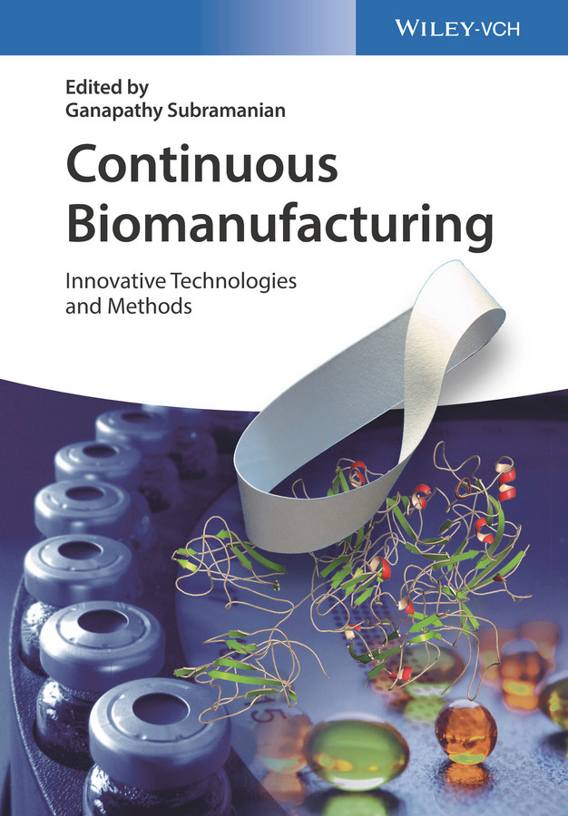 Continuous Biomanufacturing: Innovative Technologies and Methods book cover by 