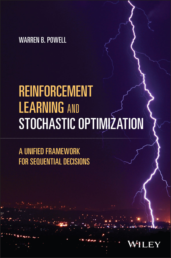 Reinforcement Learning and Stochastic Optimization: A Unified Framework for Sequential Decisions book cover by Warren B. Powell