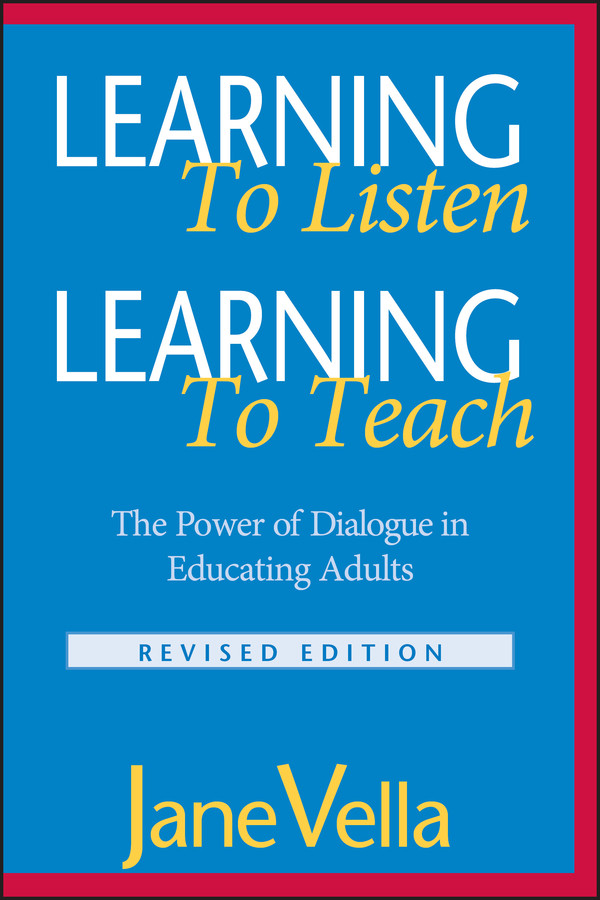 Learning to Listen, Learning to Teach: The Power of Dialogue in Educating Adults book cover by Jane Vella