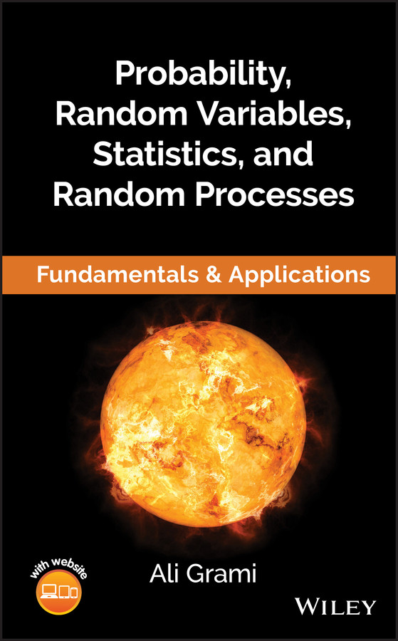 Probability, Random Variables, Statistics, and Random Processes: Fundamentals & Applications book cover by Ali Grami