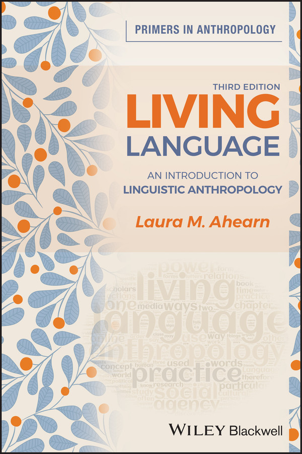 Living Language: An Introduction to Linguistic Anthropology (Primers in Anthropology) book cover by Laura M. Ahearn