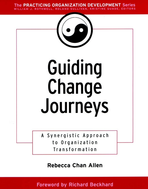Guiding Change Journeys: A Synergistic Approach to Organization Transformation (J-B O-D (Organizational Development)) book cover by Rebecca Chan Allen