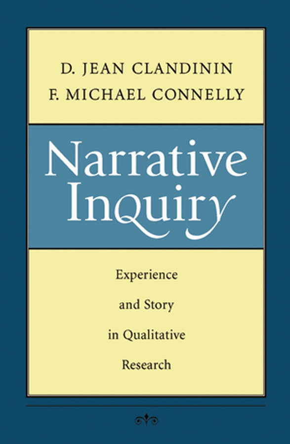 Narrative Inquiry: Experience and Story in Qualitative Research book cover by D. Jean Clandinin, F. Michael Connelly