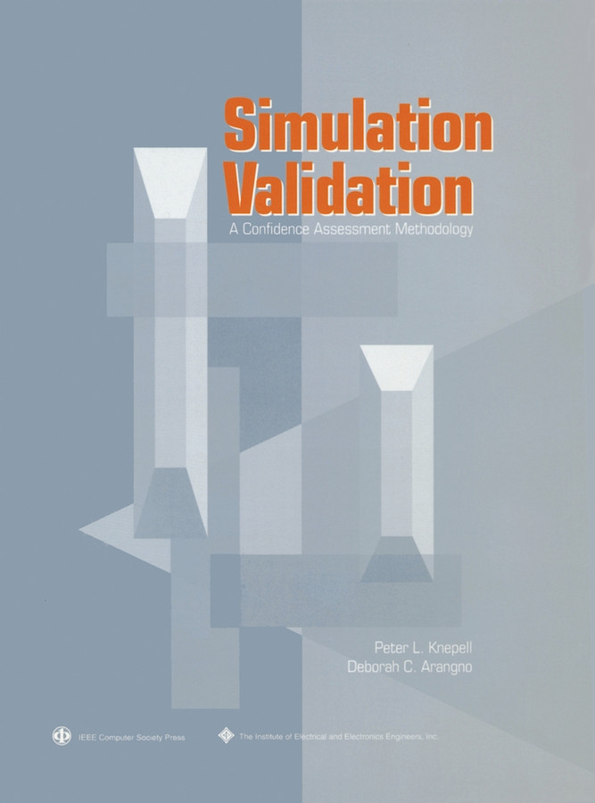 Simulation Validation: A Confidence Assessment Methodology (Systems) book cover by Peter L. Knepell, Deborah C. Arangno