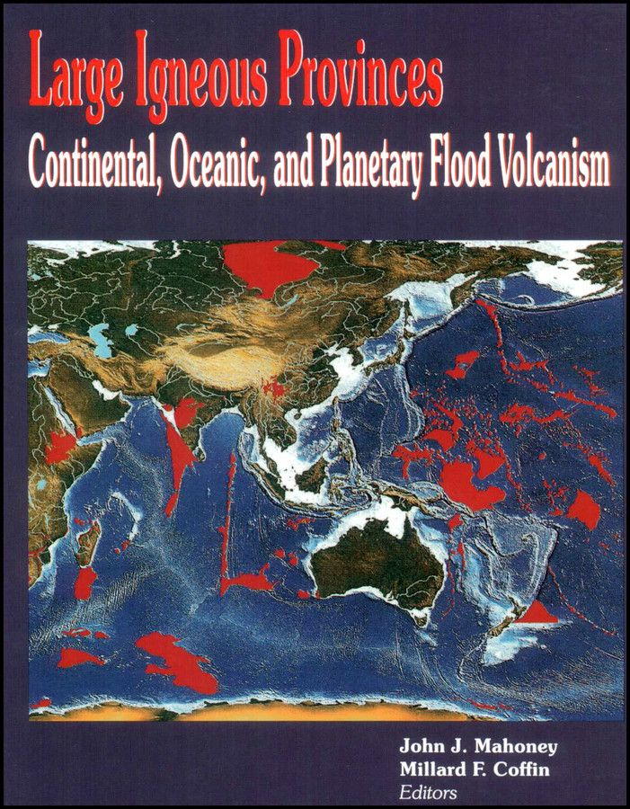 Large Igneous Provinces: Continental, Oceanic, and Planetary Flood Volcanism (Geophysical Monograph Series) book cover by 
