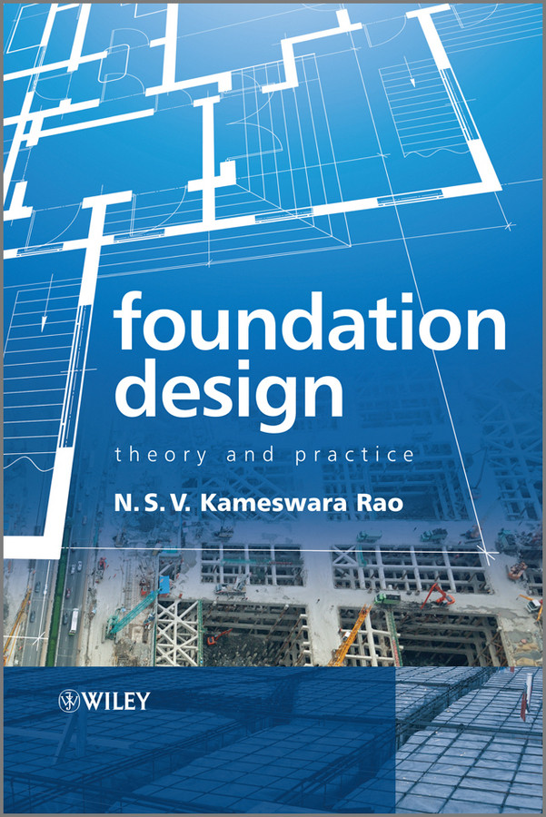 Foundation Design: Theory and Practice book cover by N. S. V. Kamesware Rao