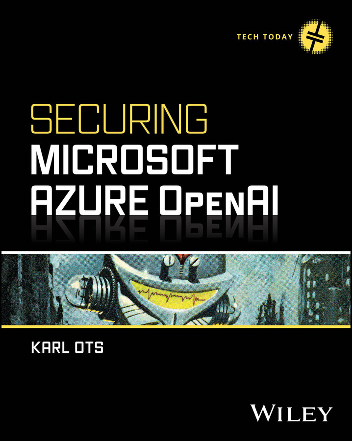 Securing Microsoft Azure OpenAI (Tech Today) book cover by Karl Ots