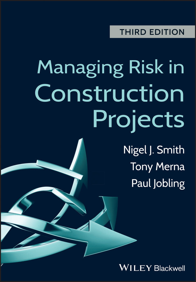 Managing Risk in Construction Projects book cover by Nigel J. Smith, Tony Merna, Paul Jobling