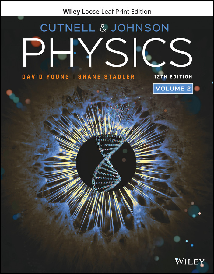Physics, Volume 2 book cover by John D. Cutnell, Kenneth W. Johnson, David Young, Shane Stadler