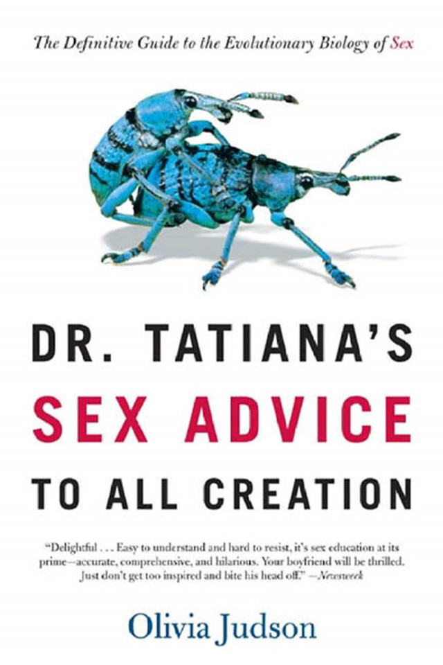 Dr. Tatiana's Sex Advice to All Creation: The Definitive Guide to the Evolutionary Biology of Sex book cover by Olivia Judson