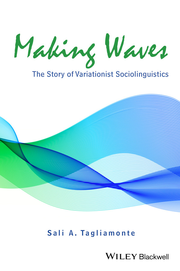 Making Waves: The Story of Variationist Sociolinguistics book cover by Sali A. Tagliamonte