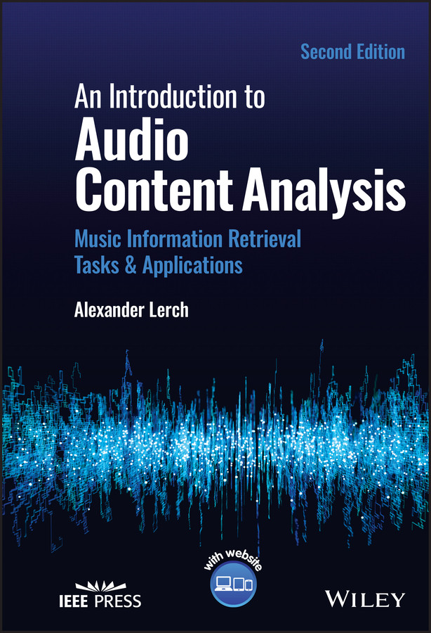 An Introduction to Audio Content Analysis: Music Information Retrieval Tasks and Applications book cover by Alexander Lerch
