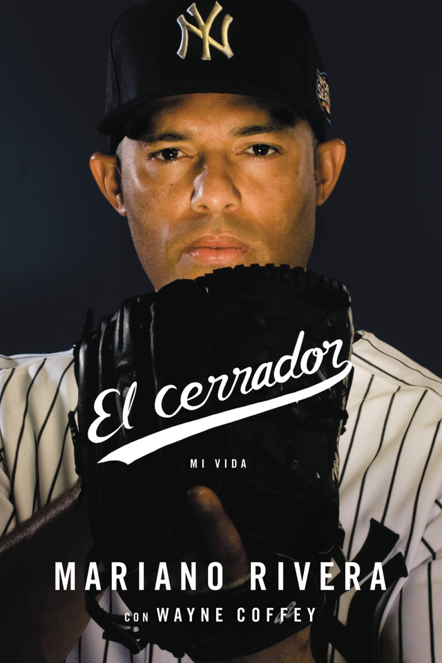 El cerrador: Mi vida book cover by Mariano Rivera