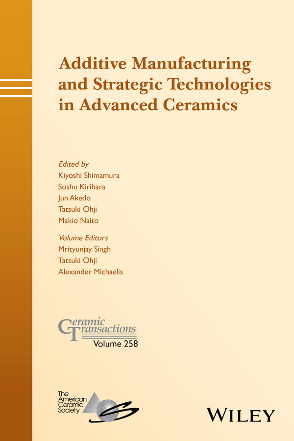 Additive Manufacturing and Strategic Technologies in Advanced Ceramics (Ceramic Transactions Series) book cover by 