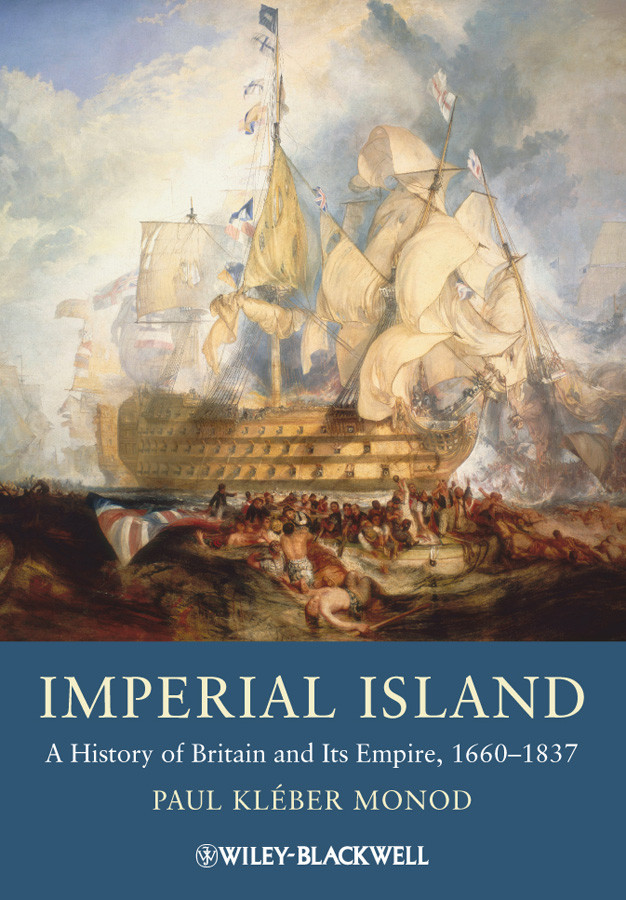 Imperial Island: A History of Britain and Its Empire, 1660-1837 book cover by Paul Kléber Monod