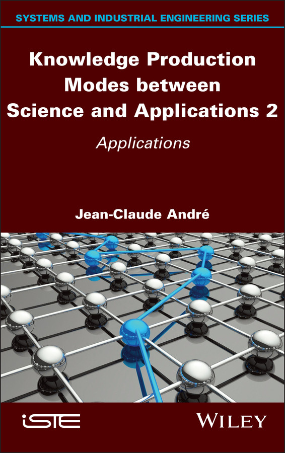 Knowledge Production Modes between Science and Applications 2: Applications book cover by Jean-Claude Andre