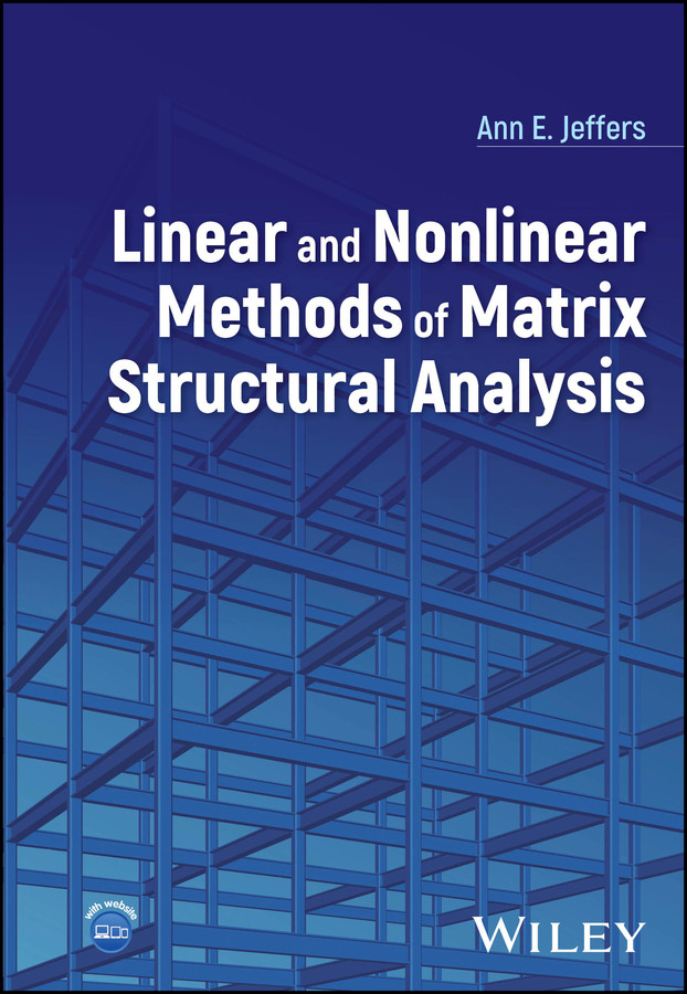 Linear and Nonlinear Methods of Matrix Structural Analysis book cover by Ann E. Jeffers