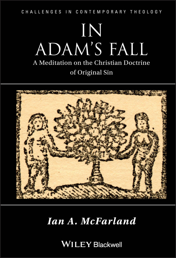 In Adam's Fall: A Meditation on the Christian Doctrine of Original Sin (Challenges in Contemporary Theology) book cover by Ian A. McFarland