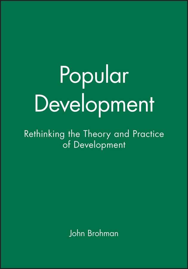 Popular Development: Rethinking the Theory and Practice of Development book cover by John Brohman