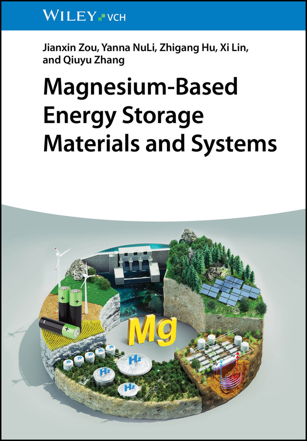 Magnesium-Based Energy Storage Materials and Systems book cover by Jianxin Zou, Yanna NuLi, Zhigang Hu, Xi Lin, Qiuyu Zhang