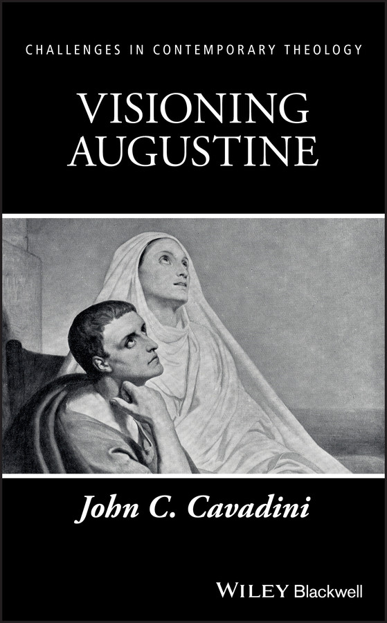 Visioning Augustine (Challenges in Contemporary Theology) book cover by John C. Cavadini