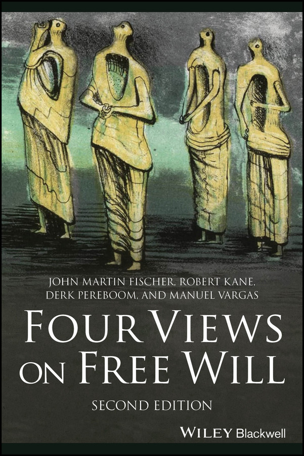 Four Views on Free Will (Great Debates in Philosophy) book cover by John Martin Fischer, Robert Kane, Derk Pereboom, Manuel Vargas