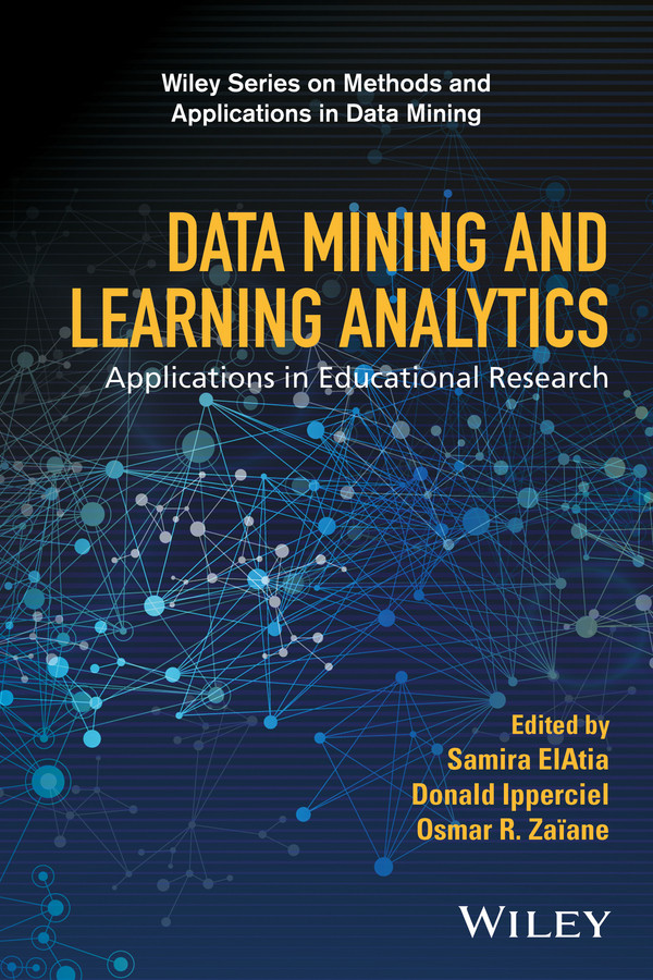 Data Mining and Learning Analytics: Applications in Educational Research (Wiley Series on Methods and Applications in Data Mining) book cover by 