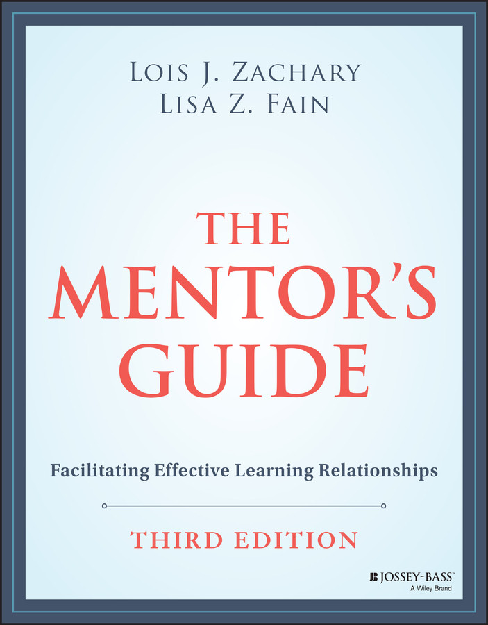 The Mentor's Guide: Facilitating Effective Learning Relationships book cover by Lois J. Zachary, Lisa Z. Fain