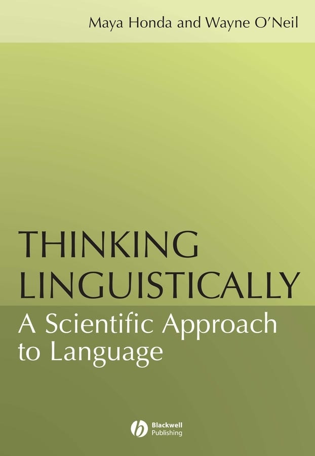 Thinking Linguistically: A Scientific Approach to Language book cover by Maya Honda, Wayne O'Neil