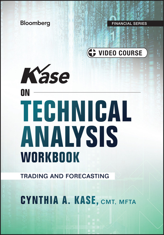 Kase on Technical Analysis Workbook, + Video Course: Trading and Forecasting (Bloomberg Financial) book cover by Cynthia A. Kase