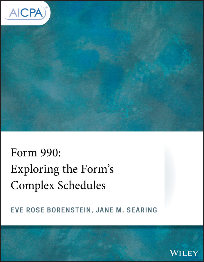 Form 990: Exploring the Form's Complex Schedules (AICPA) book cover by Eve Rose Borenstein, Jane M. Searing