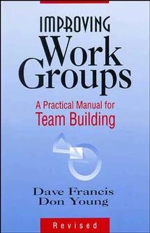 Improving Work Groups: A Practical Manual for Team Building book cover by Dave Francis, Don Young