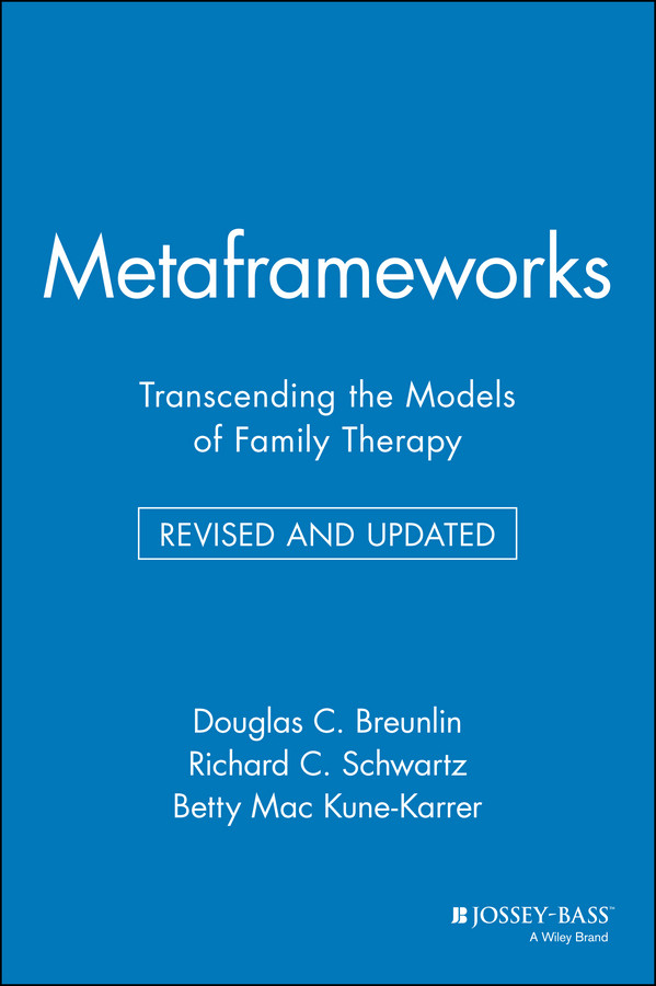 Metaframeworks: Transcending the Models of Family Therapy book cover by Douglas C. Breunlin, Richard C. Schwartz, Betty Mac Kune-Karrer