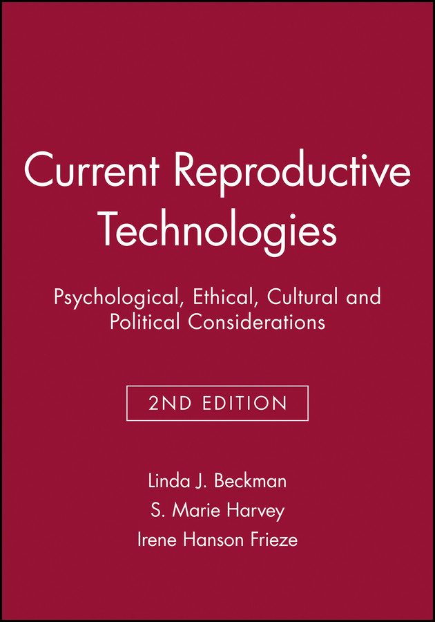 Current Reproductive Technologies: Psychological, Ethical, Cultural and Political Considerations (Journal of Social Issues) book cover by 