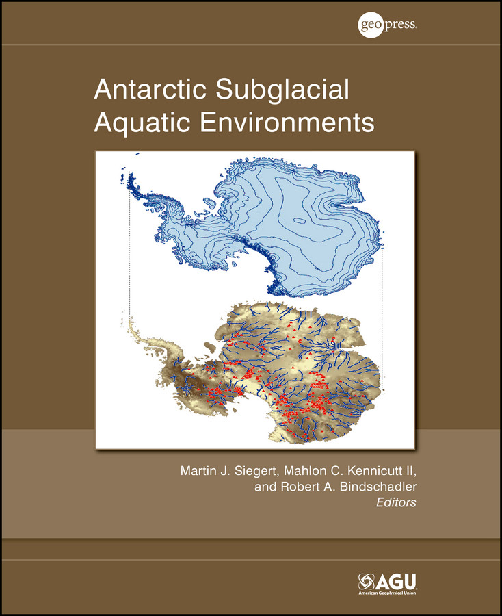 Antarctic Subglacial Aquatic Environments (Geophysical Monograph Series) book cover by 