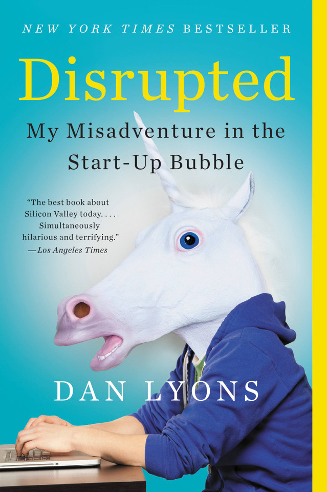 Disrupted: My Misadventure in the Start-Up Bubble book cover by Dan Lyons