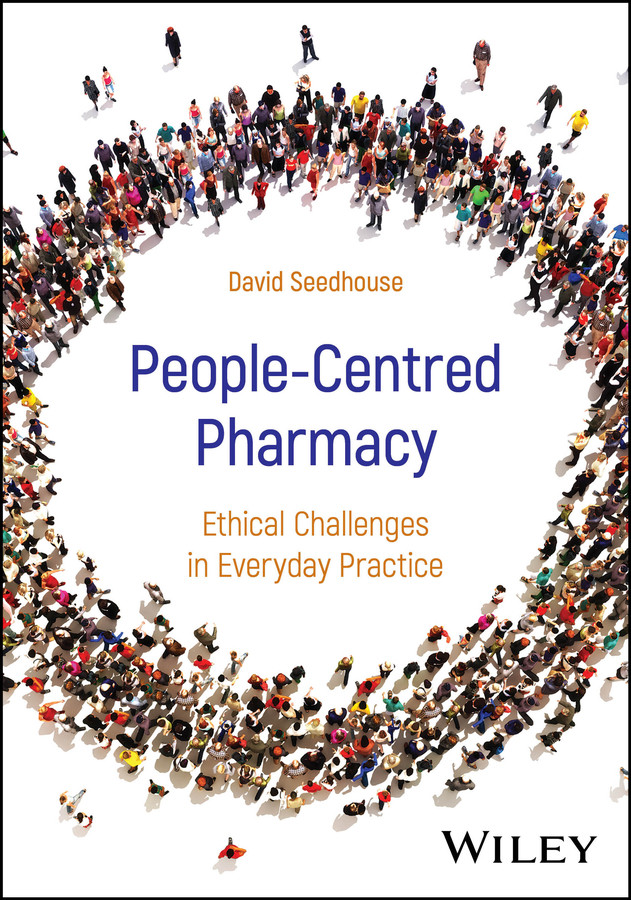 People-Centred Pharmacy: Ethical Challenges in Everyday Practice book cover by David Seedhouse