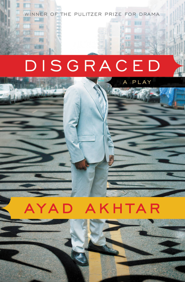 Disgraced: A Play book cover by Ayad Akhtar