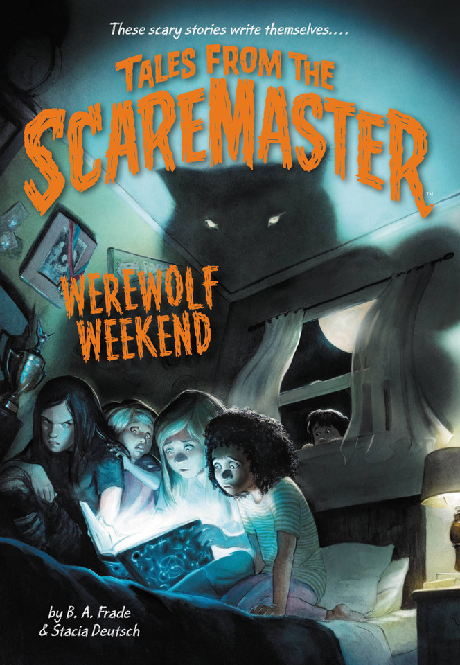 Werewolf Weekend: Spooky and Fun—the Perfect Book for Kids Who Like Scary Stories and Campfire Chills! (Tales from the Scaremaster #2) book cover by B. A. Frade