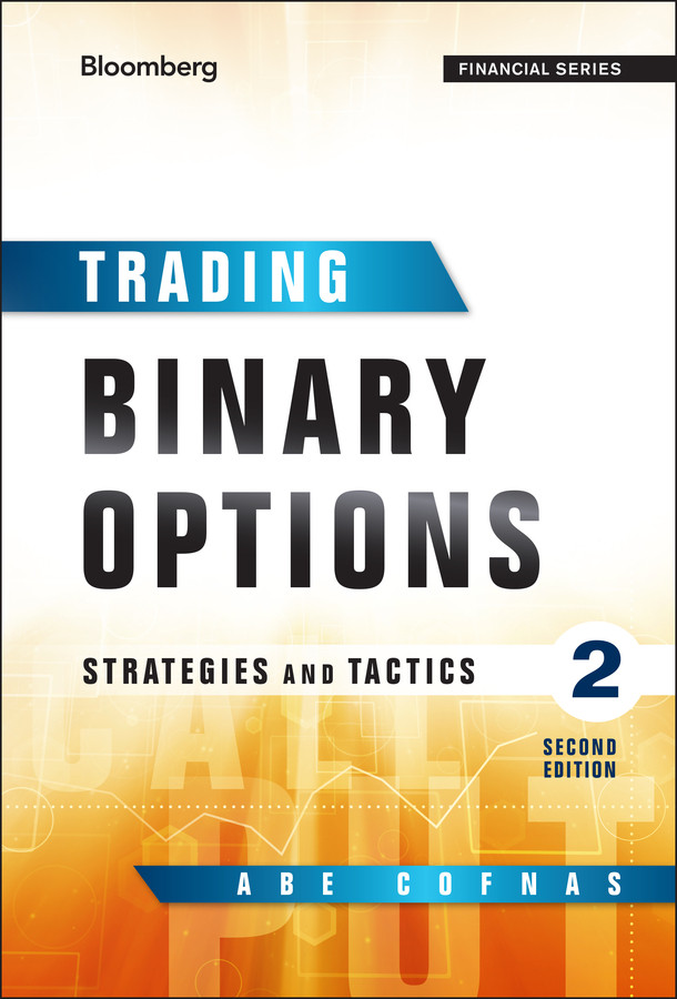 Trading Binary Options: Strategies and Tactics (Bloomberg Financial) book cover by Abe Cofnas