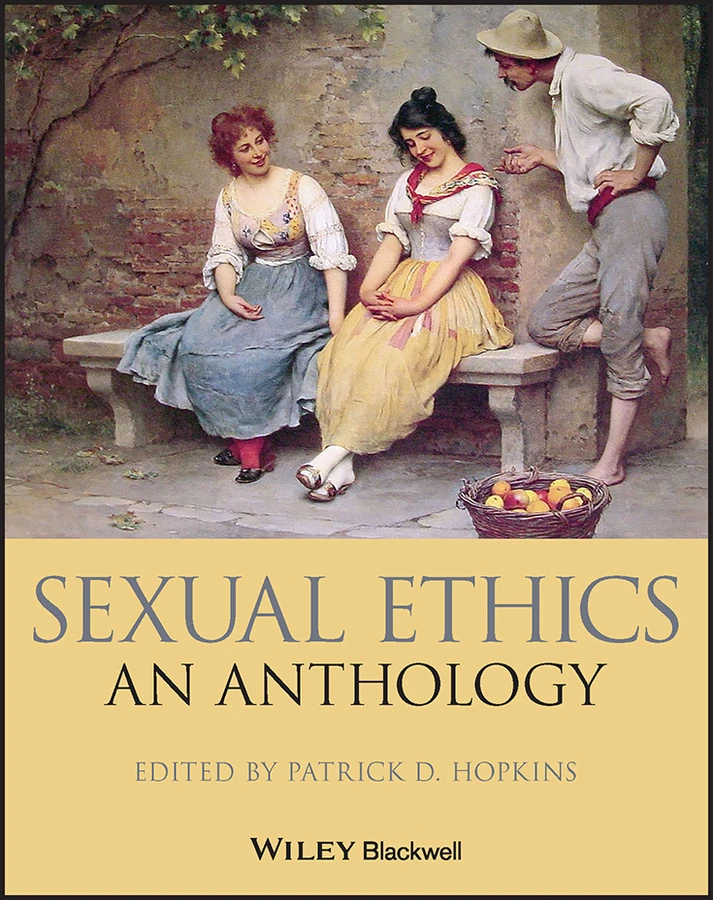 Sexual Ethics: An Anthology (Wiley Philosophy Anthologies) book cover by 