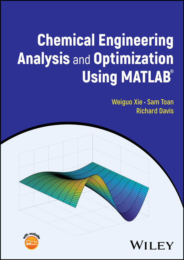 Chemical Engineering Analysis and Optimization Using MATLAB book cover by Weiguo Xie, Sam Toan, Richard Davis