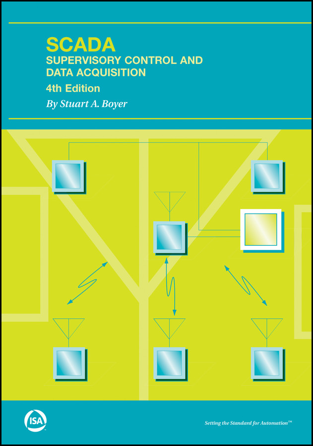 SCADA: Supervisory Control and Data Acquisition (International Society of Automation) book cover by Stuart A. Boyer