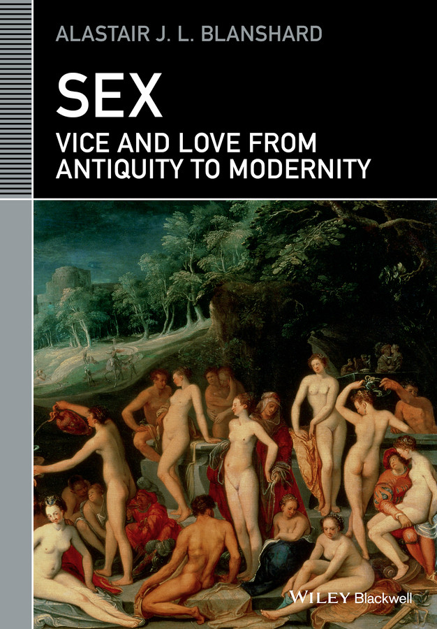 Sex: Vice and Love from Antiquity to Modernity (Classical Receptions) book cover by Alastair J. L. Blanshard