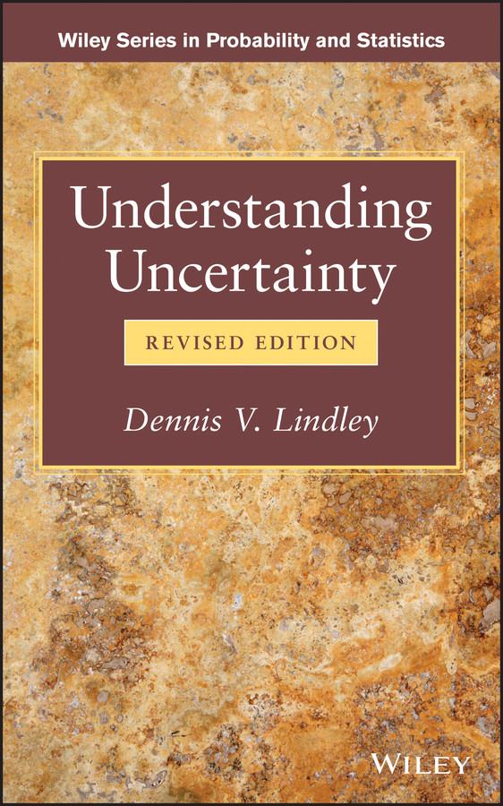 Understanding Uncertainty (Wiley Series in Probability and Statistics) book cover by Dennis V. Lindley