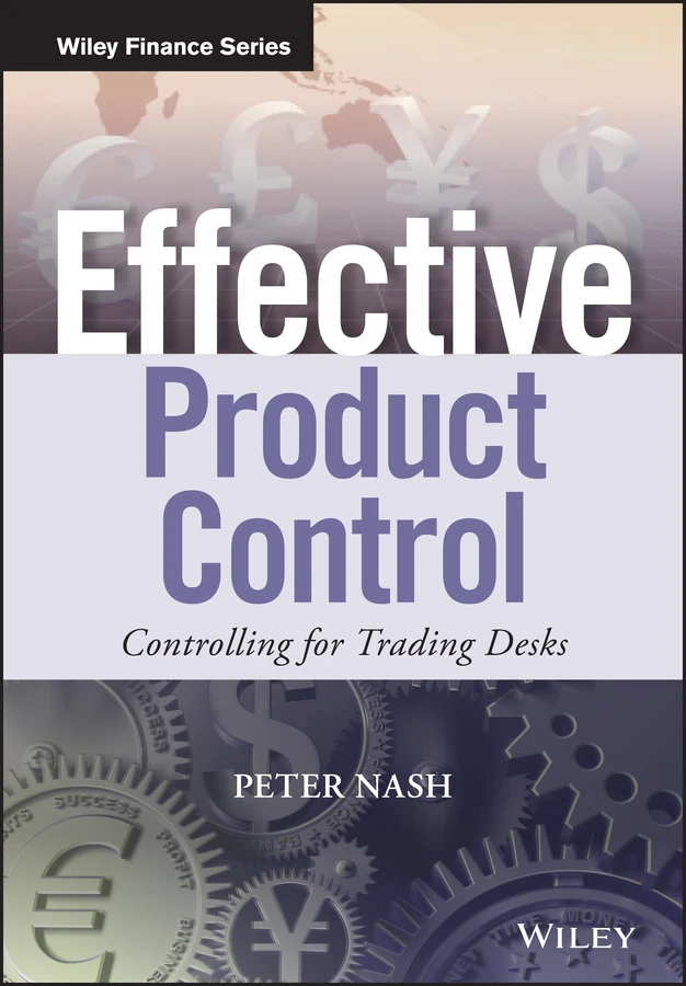Effective Product Control: Controlling for Trading Desks (The Wiley Finance Series) book cover by Peter Nash